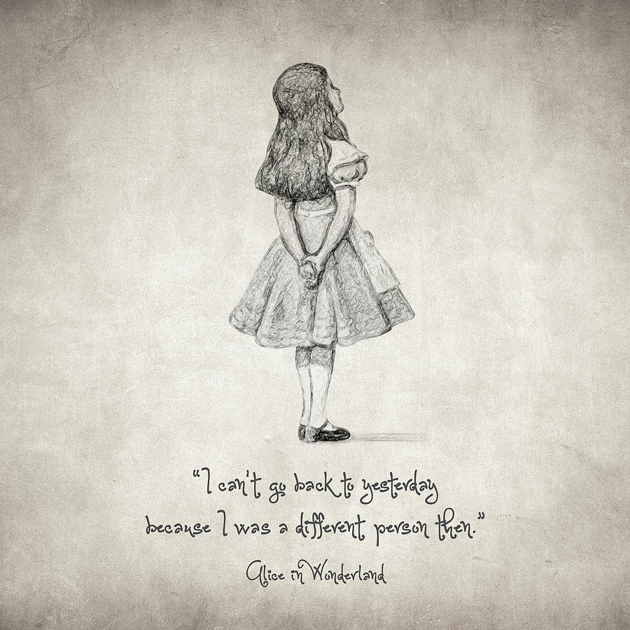 Cant go. I can't go back to yesterday because i was a different person then.. Yesterday Alice and i were. Because i can картинка черная. It’s no use going back to yesterday, because i was a different person then meaning.