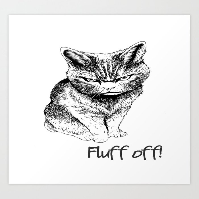 700x700 Fluff Off Angry Cat Art Print - Angry Cat Drawing