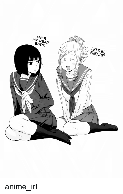 500x786 Over My Dead Let's Be Friends! Body Anime Meme On Me Me - Anime Friends Drawing