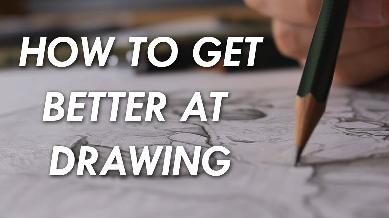 1280x720 How To Get Better - At Drawing