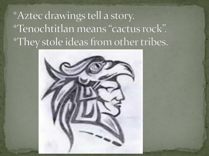 720x540 ppt - Aztec Drawings