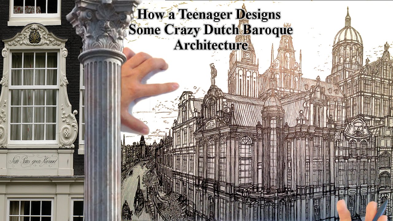 1280x720 How A Teenager Designs Dutch Baroque Architecture - Baroque Architecture Drawing