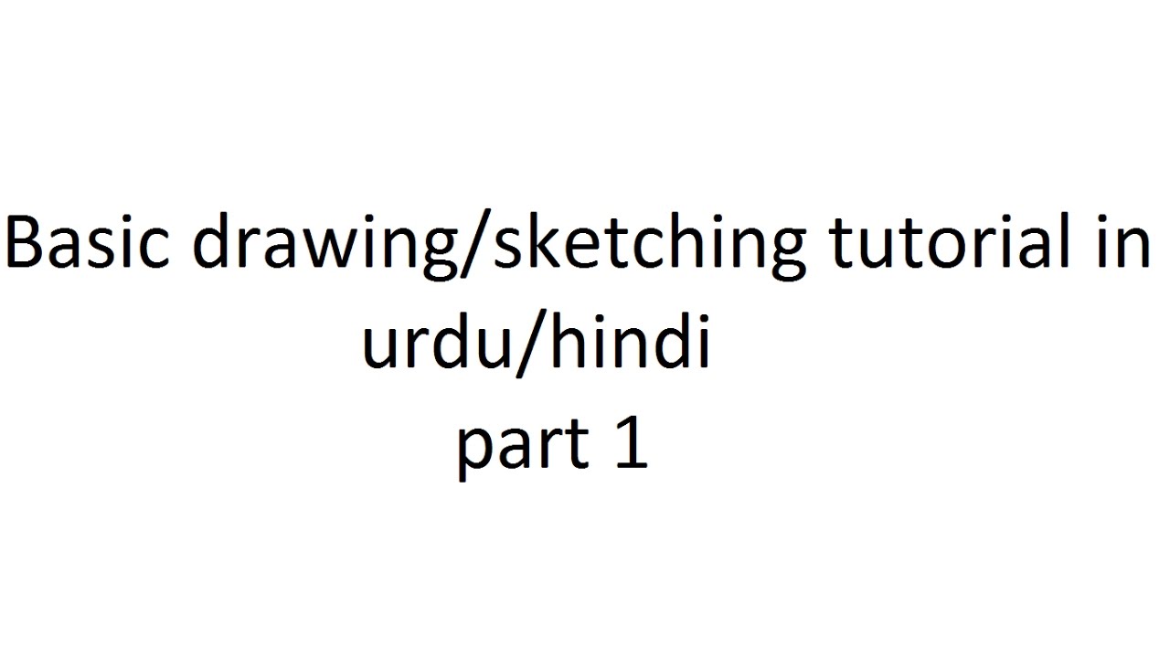 1280x720 Basic Drawing And Sketching Tutorial In Urdu And Hindi Part - Basic Drawing Tutorial