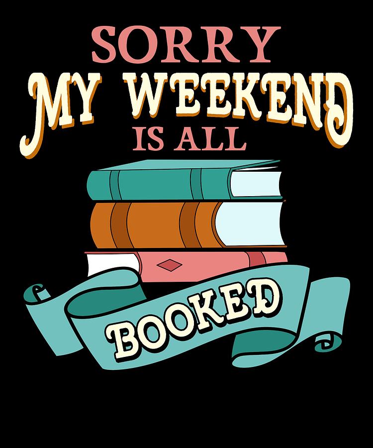 750x900 sorry my weekend is all booked bookworm drawing - Bookworm Drawing