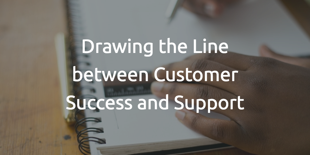 1024x512 drawing the line between customer success and support - Customer Drawing