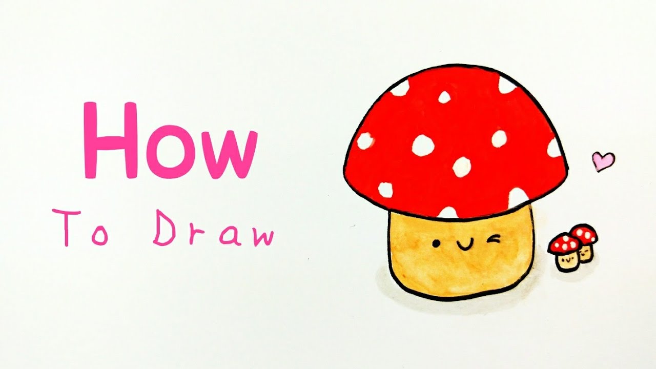 1280x720 how to draw mushroom super easy cute mushroom drawing tutorial - Cute Mushroom Drawing
