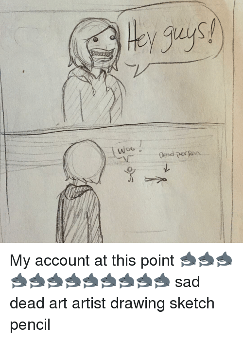 500x698 hey guys dead person b my account - Dead Person Drawing