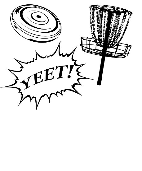 458x550 yeet disc golf course meme funny throw action t shirt posters - Disc Golf Drawing