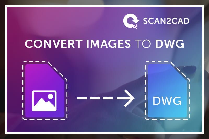 800x534 Convert Your Image To Dwg Using - Drawing Converter