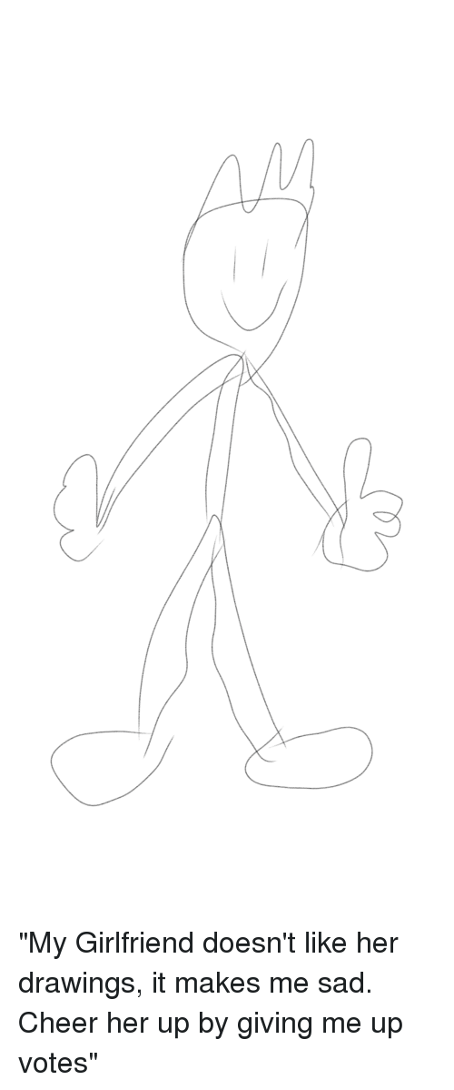 500x1198 My Girlfriend Doesn't Like Her Drawings It Makes Me Sad Cheer Her - Drawing For Girlfriend