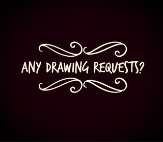 320x278 Drawing Requests Anyone - Drawing Request