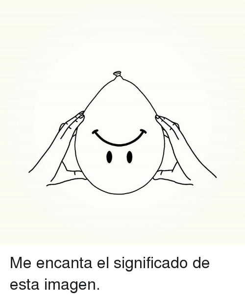 500x610 me encanta el significado de esta imagen meme on me me - Drawing Significado