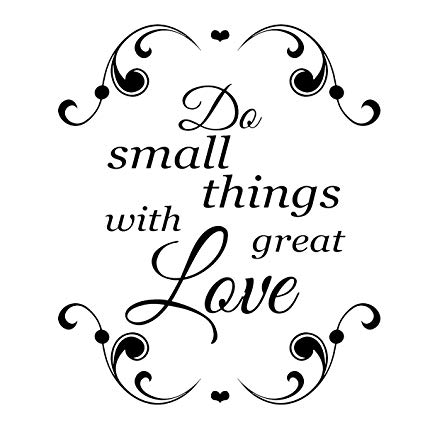 425x425 Do Small Things With Great Love Wall Decal Inspiration - Drawing Small Things