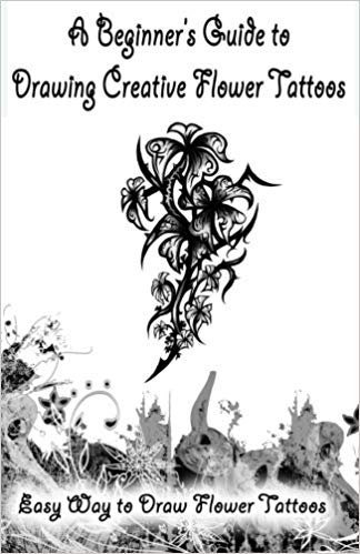 324x499 A Beginners Guide To Drawing Creative Flower Tattoos Easy Way - Easy Tattoos Drawing