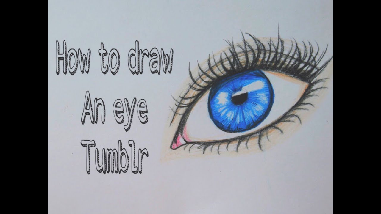 1280x720 How To Draw An Eye Tumblr - Eye Drawing Tumblr