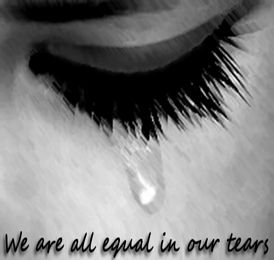 900x854 we are all equal in our tears drawing - Eyes With Tears Drawing