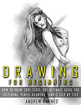 260x337 Drawing Drawing For Beginners The Ultimate Guide For Drawing - For Drawing