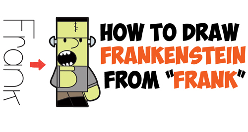 500x267 How To Draw Cartoon Frankenstein's Monster From Frank Word - Frankenstein Cartoon Drawing