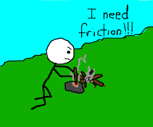 300x250 stickman yells i need friction!!! drawing - Friction Drawing