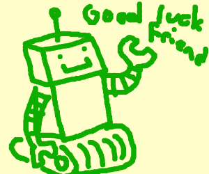 300x250 green robot saying good luck drawing - Good Luck Drawing