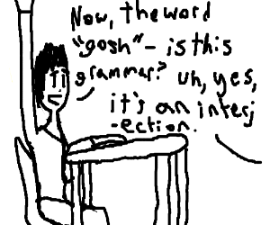 300x250 gosh, is this grammar drawing - Grammar Drawing