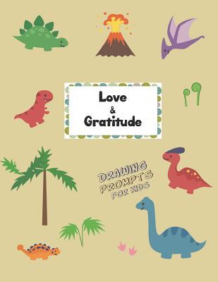 309x400 Love And Gratitude Drawing Prompts For Kids Dinosaur Cover - Gratitude Drawing
