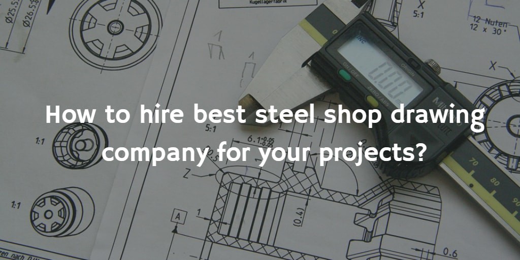 1024x512 how to hire best steel shop drawing company for your projects - Hire Drawing