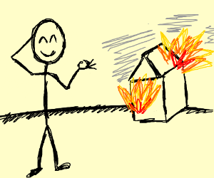 300x250 A Stick Figure Is Okay With A House On Fire Drawing - House On Fire Drawing