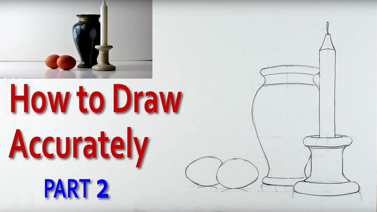 1280x720 How To Draw A Still Life Accurately Part - How Drawing Youtube
