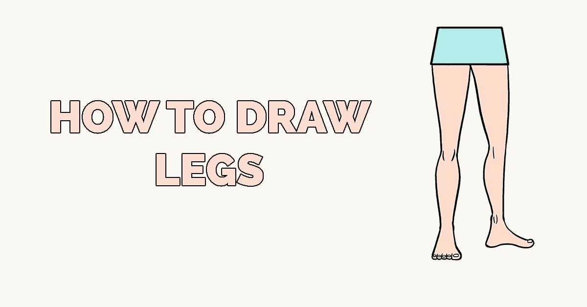 1200x628 How To Draw Legs Really Easy Drawing Tutorial - Human Leg Drawing