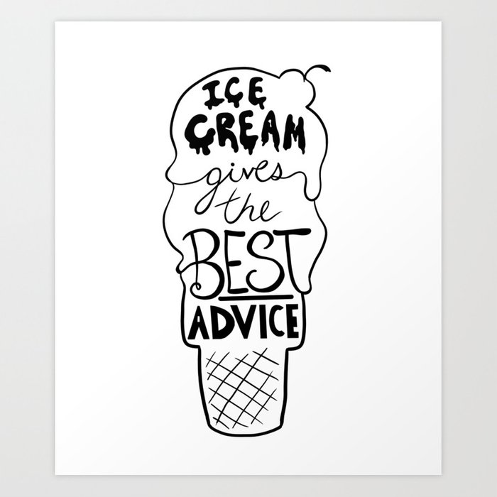 700x700 Ice Cream Gives The Best Advice Art Print - Ice Pop Drawing