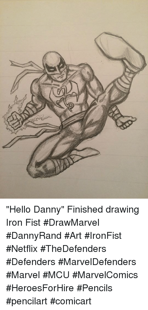 500x1041 O Hello Danny Finished Drawing Iron Fist - Iron Fist Drawing