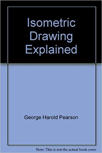 333x499 Isometric Drawing Explained G H Pearson Books - Isometric Drawing Book