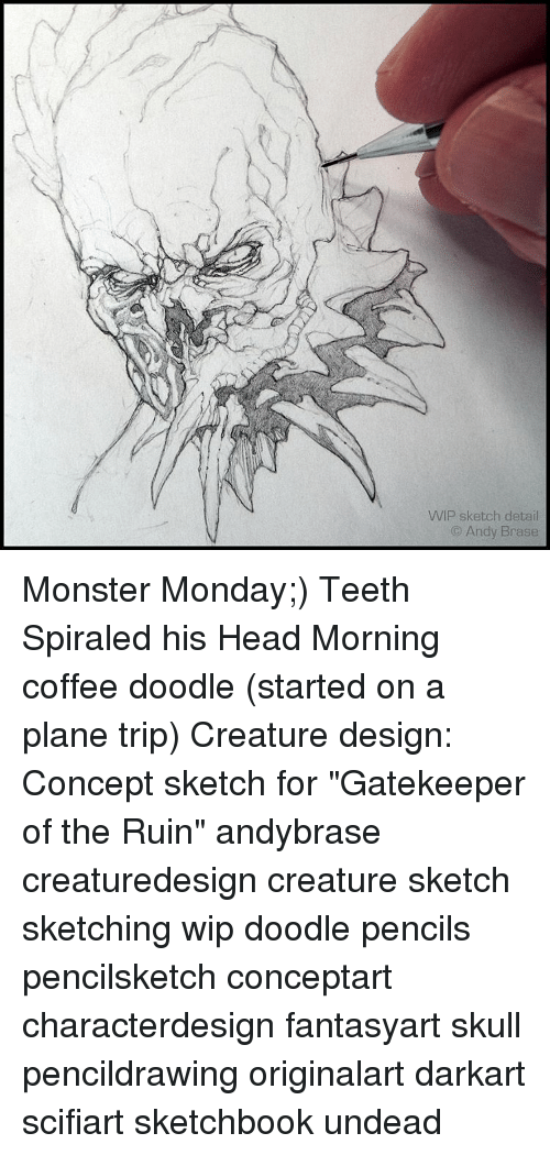 500x1050 wip sketch detail andy brase monster monday teeth spiraled his - Monster Teeth Drawing