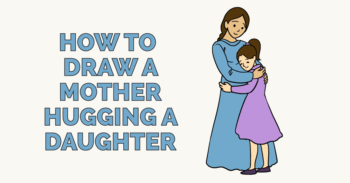 1200x628 how to draw a mother hugging a daughter - Mother And Daughter Drawing