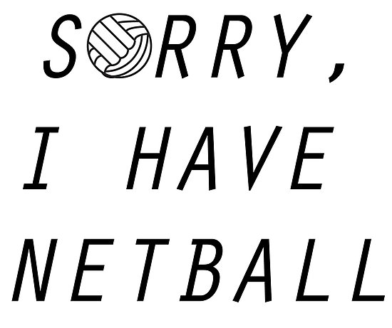 550x461 Sorry I Have Netball Posters - Netball Drawing