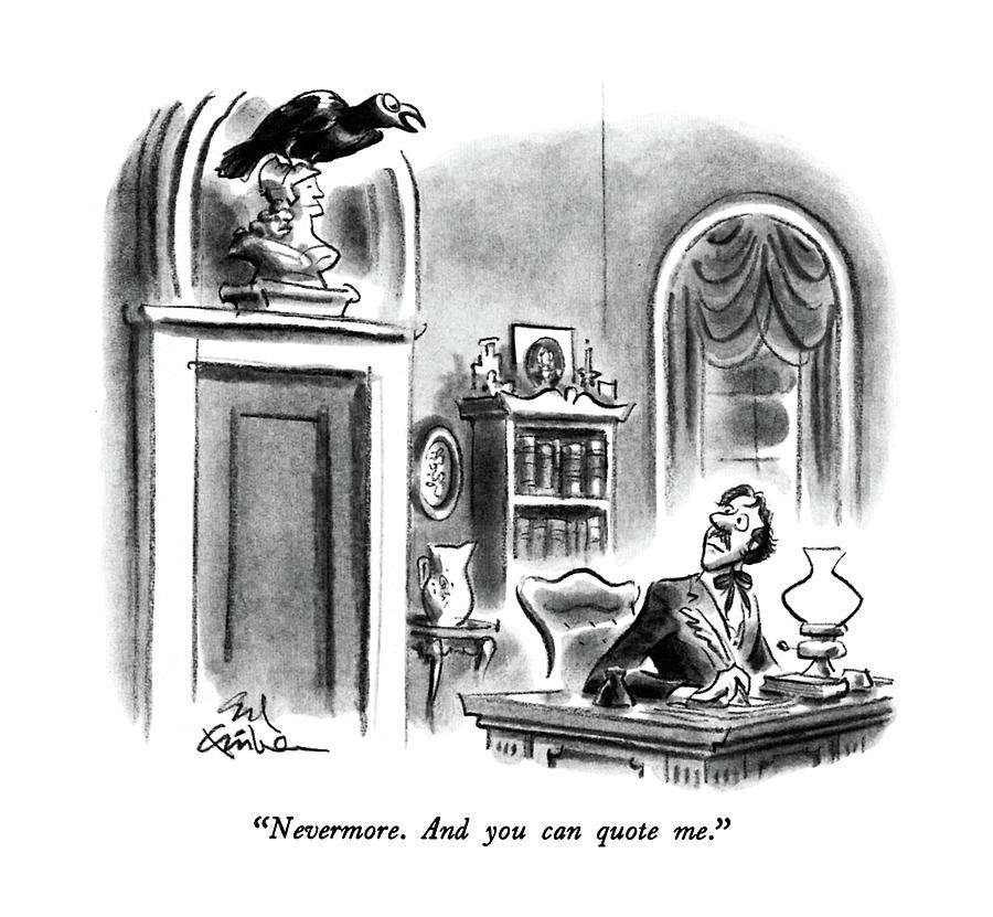 900x831 Nevermore And You Can Quote Me Drawing - Nevermore Drawing