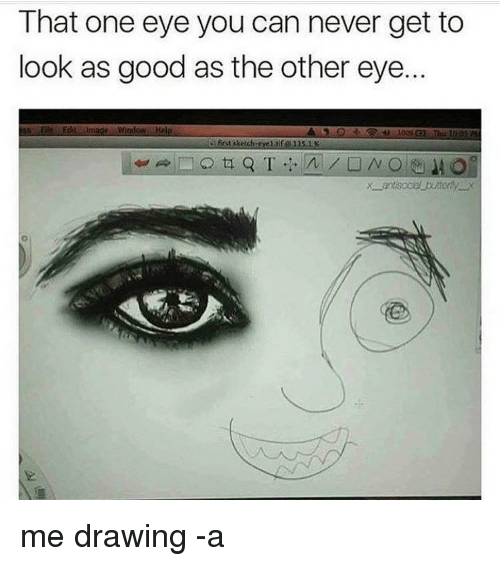 500x566 that one eye you can never get to look as good as the other eye s - One Eye Drawing