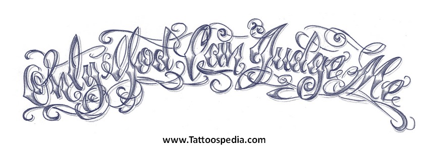 850x291 tattoo designs for men only god can judge me - Only God Can Judge Me Drawings