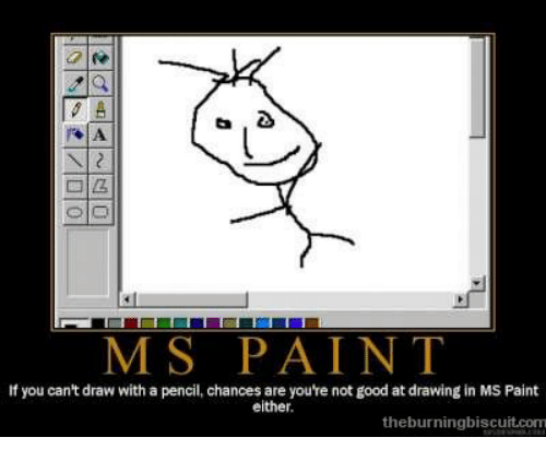500x422 Ms Paint If You Can't Draw With A Pencil Chances Are You're Not - Paint Can Drawing