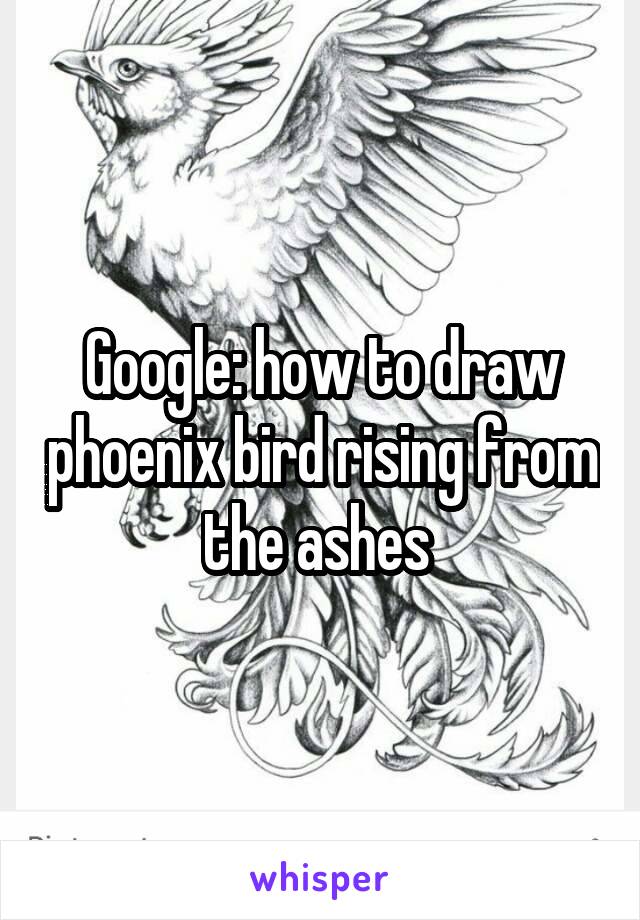 640x920 google how to draw phoenix bird rising from the ashes - Phoenix Rising From The Ashes Drawing