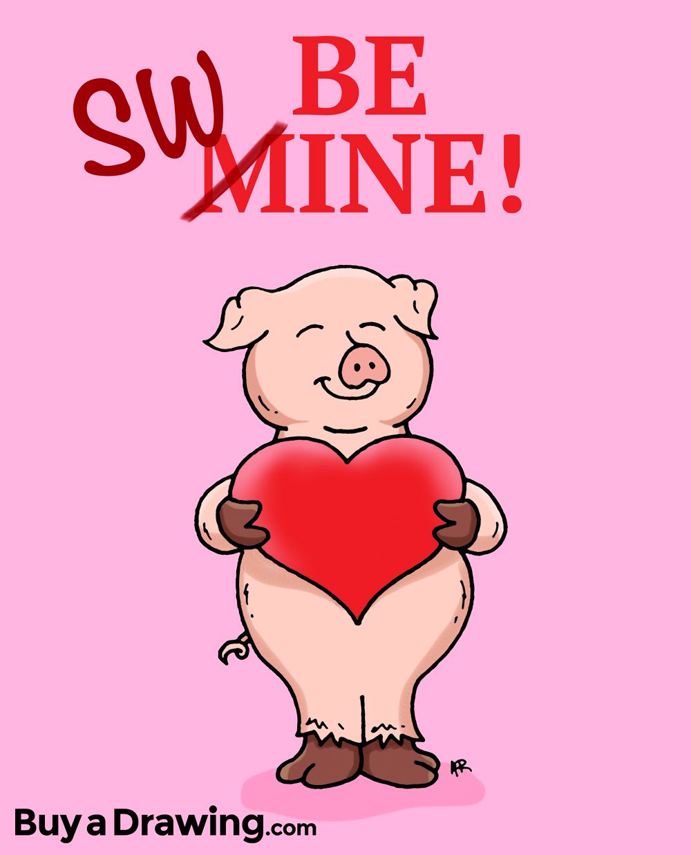 1000x1236 Be Mineerswine! Happy Valentine's Day! - Pig Heart Drawing