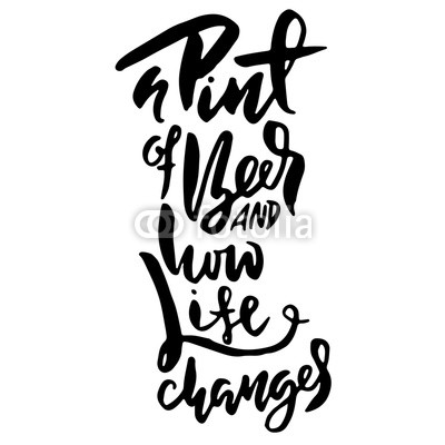 400x400 a pint of beer and life will change hand drawn lettering vector - Pint Of Beer Drawing
