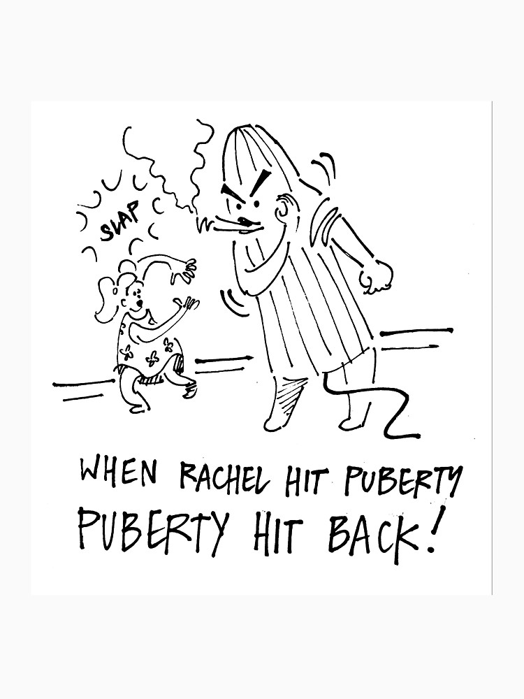 750x1000 When Rachel Hit Puberty, Puberty Hit Back T Shirt - Puberty Drawing