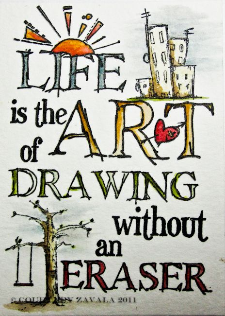 464x650 life is the art of drawing without an eraser so true! what's fun - Qoutes About Drawing