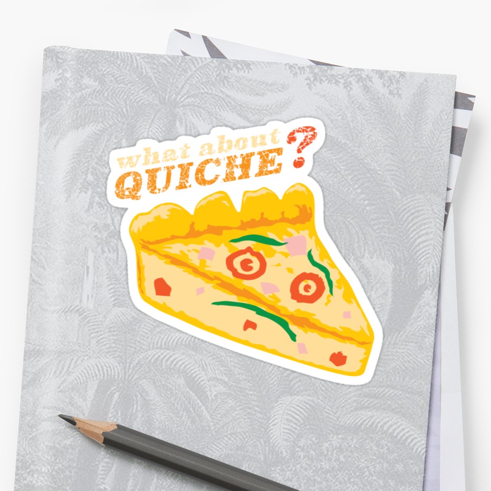 1000x1000 What About Quiche Sticker - Quiche Drawing