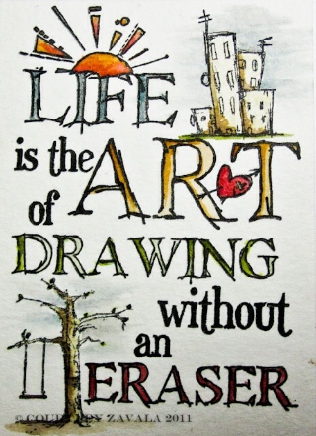 640x883 life is the art of drawing without an eraser - Quotation Drawing