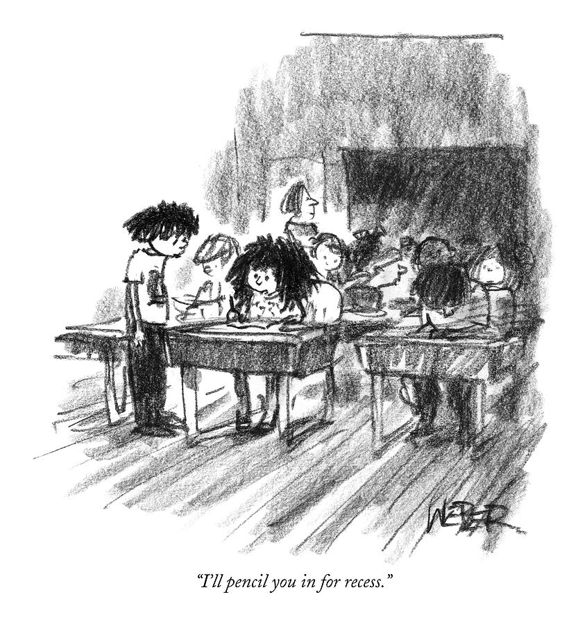 846x899 i'll pencil you in for recess drawing - Recess Drawing