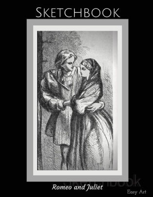 314x406 Sketchbook, Romeo And Juliet Drawing Pad, Blank Pages, Extra - Romeo And Juliet Drawing