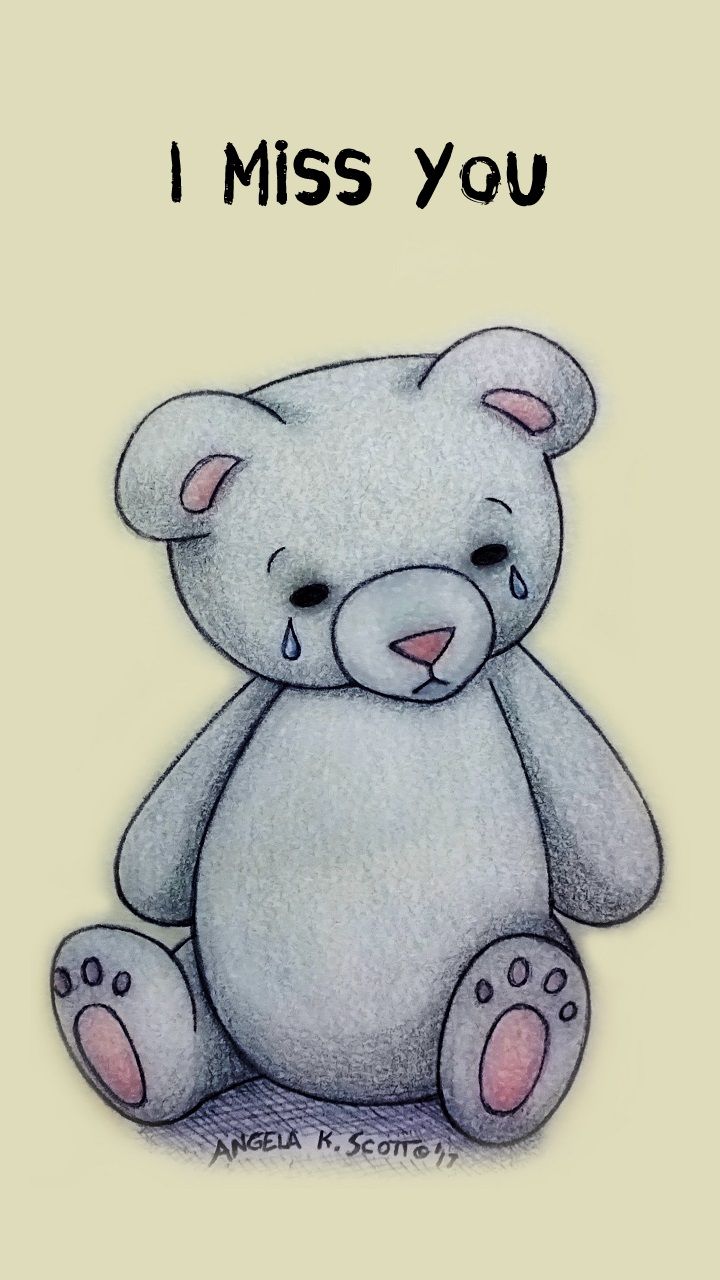 I Miss You My Artwork Of A Greygray Sad Teddy Bear With Words - Sad Teddy B...